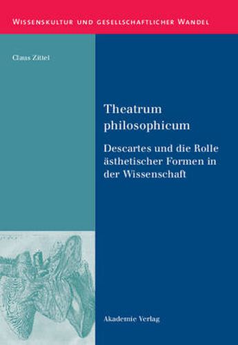 Cover image for Theatrum Philosophicum: Descartes Und Die Rolle AEsthetischer Formen in Der Wissenschaft