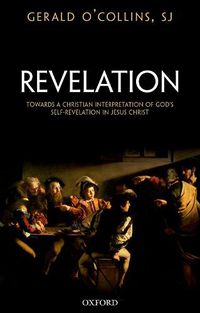 Cover image for Revelation: Toward a Christian Theology of God's Self-Revelation in Jesus Christ