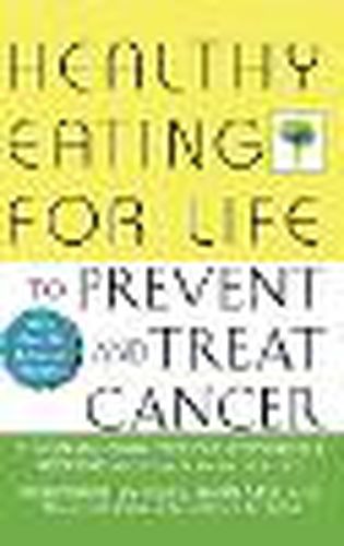 Cover image for Healthy Eating for Life to Prevent and Treat Cancer