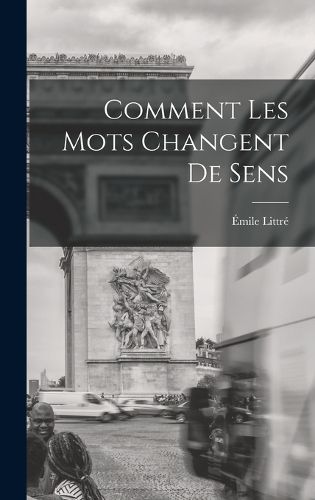 Cover image for Comment Les Mots Changent De Sens