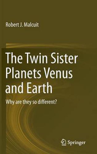 Cover image for The Twin Sister Planets Venus and Earth: Why are they so different?
