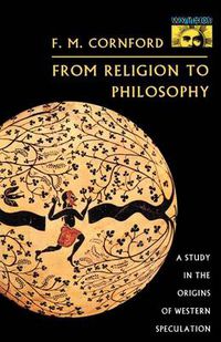 Cover image for From Religion to Philosophy: A Study in the Origins of Western Speculation