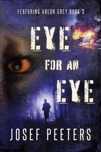 Cover image for Eye for an Eye: Featuring Arlon Grey Book 3