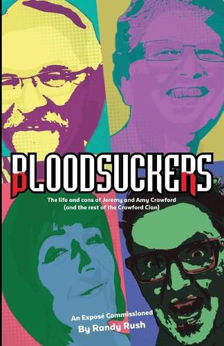 Cover image for Bloodsuckers: The life and cons of Jeremy and Amy Crawford (and the rest of the Crawford Clan)