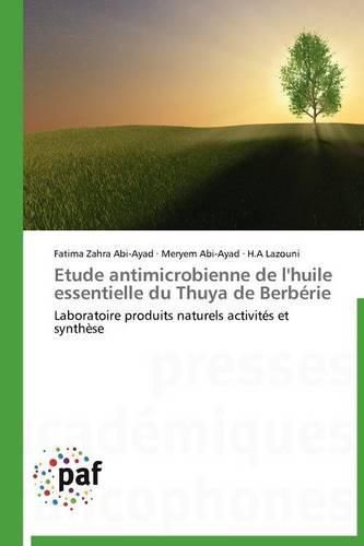 Cover image for Etude Antimicrobienne de l'Huile Essentielle Du Thuya de Berberie