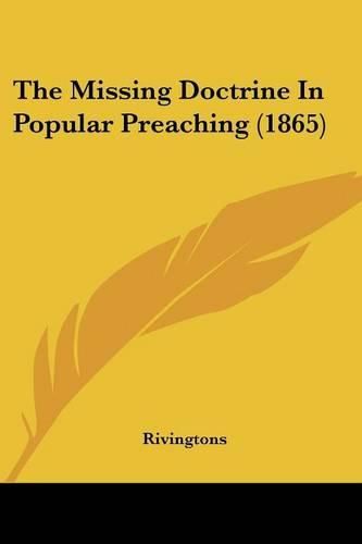 Cover image for The Missing Doctrine in Popular Preaching (1865)