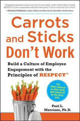 Cover image for Carrots and Sticks Don't Work: Build a Culture of Employee Engagement with the Principles of RESPECT