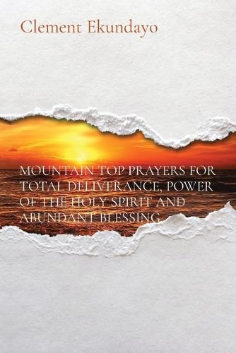 Cover image for Mountain Top Prayers for Total Deliverance, Power of the Holy Spirit and Abundant Blessing