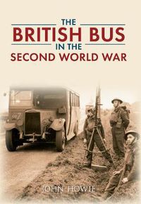 Cover image for The British Bus in the Second World War