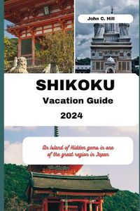Cover image for Shikoku Vacation Guide 2024