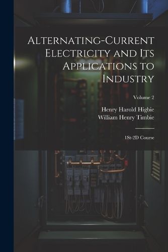 Cover image for Alternating-Current Electricity and Its Applications to Industry