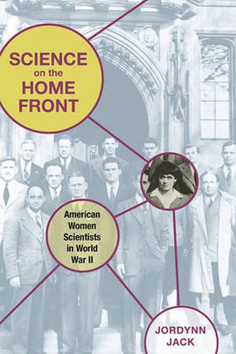 Cover image for Science on the Home Front: American Women Scientists in World War II