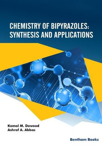 Cover image for Chemistry of Bipyrazoles: Synthesis and Applications