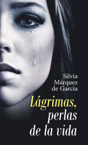 Cover image for Lagrimas, Perlas De La Vida