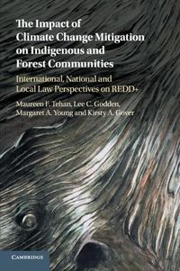 Cover image for The Impact of Climate Change Mitigation on Indigenous and Forest Communities: International, National and Local Law Perspectives on REDD+