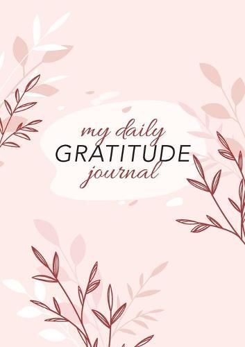 Cover image for My Daily Gratitude Journal: (Pink Flora) A 52-Week Guide to Becoming Grateful