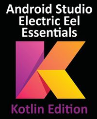 Cover image for Android Studio Electric Eel Essentials - Kotlin Edition