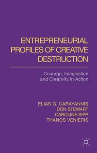 Cover image for Entrepreneurial Profiles of Creative Destruction: Courage, Imagination and Creativity in Action