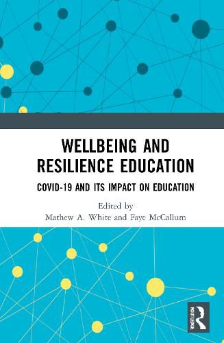 Cover image for Wellbeing and Resilience Education: COVID-19 and Its Impact on Education