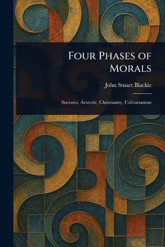 Cover image for Four Phases of Morals