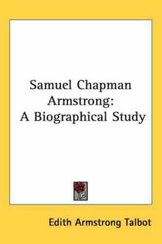 Cover image for Samuel Chapman Armstrong: A Biographical Study