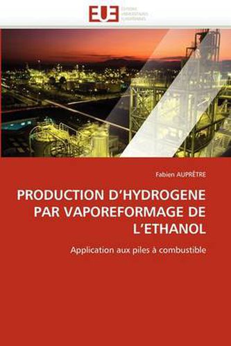 Cover image for Production D'Hydrogene Par Vaporeformage de L'Ethanol