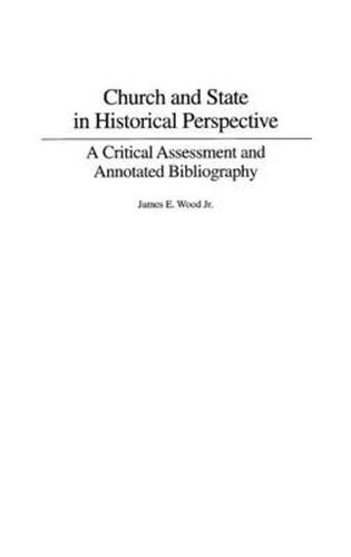 Cover image for Church and State in Historical Perspective: A Critical Assessment and Annotated Bibliography