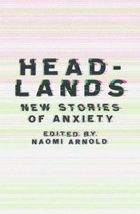 Cover image for Headlands: New Stories of Anxiety