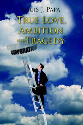 Cover image for True Love, Ambition and Tragedy