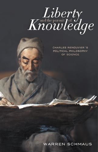 Liberty and the Pursuit of Knowledge: Charles Renouvier's Political Philosophy of Science