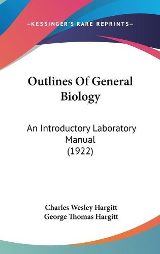 Cover image for Outlines of General Biology: An Introductory Laboratory Manual (1922)