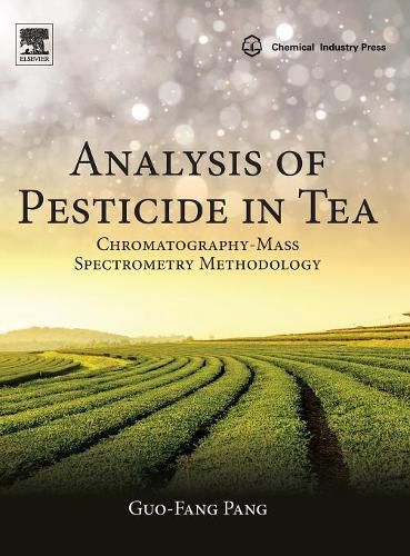 Cover image for Analysis of Pesticide in Tea: Chromatography-Mass Spectrometry Methodology