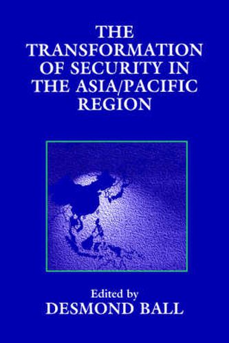 Cover image for The Transformation of Security in the Asia/Pacific Region