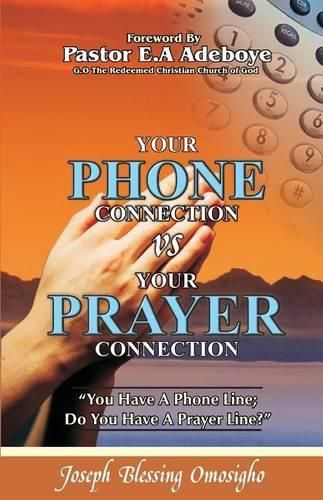 Cover image for Your Phone Connection Vs Your Prayer Connection: If you have a phone line, Do you have a prayer line?