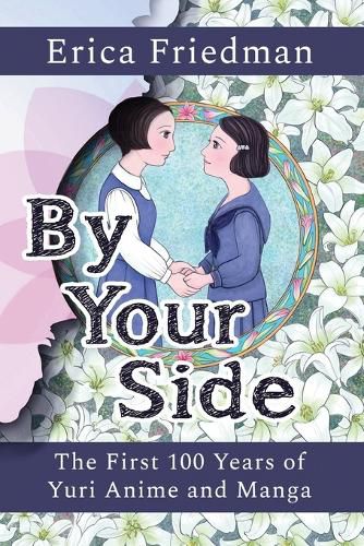 Cover image for By Your Side: The First 100 Years of Yuri Anime and Manga