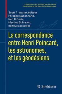 Cover image for La correspondance entre Henri Poincare, les astronomes, et les geodesiens