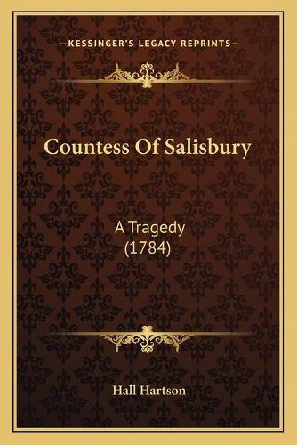 Cover image for Countess of Salisbury: A Tragedy (1784)