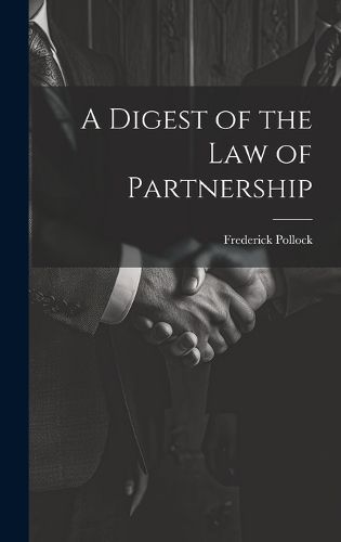 Cover image for A Digest of the Law of Partnership