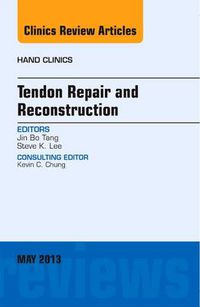 Cover image for Tendon Repair and Reconstruction, An Issue of Hand Clinics