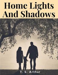Cover image for Home Lights And Shadows
