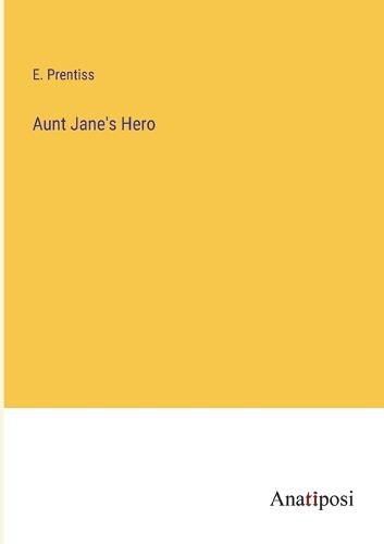 Cover image for Aunt Jane's Hero