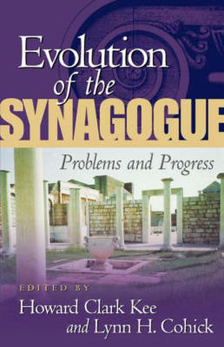 The Evolution of the Synagogue: Problems and Progress