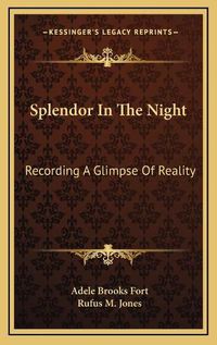 Cover image for Splendor in the Night: Recording a Glimpse of Reality