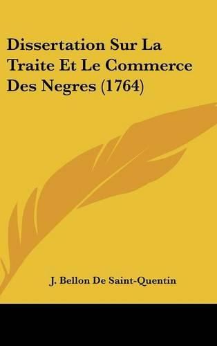 Dissertation Sur La Traite Et Le Commerce Des Negres (1764)