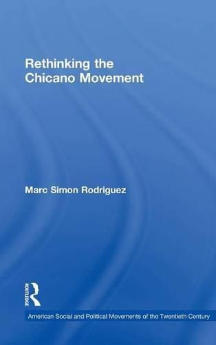 Cover image for Rethinking the Chicano Movement