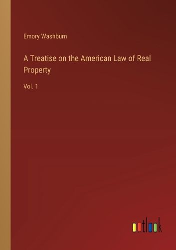 A Treatise on the American Law of Real Property