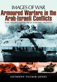 Cover image for Armoured Warfare in the Arab-Israeli Conflicts