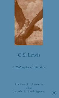 Cover image for C.S. Lewis: A Philosophy of Education