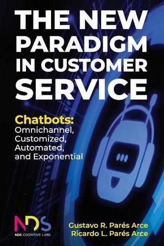 Cover image for The New Paradigm in Customer Service. Chatbots: Omnichannel, Customized, Automated, Exponential