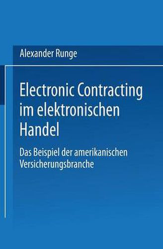 Cover image for Electronic Contracting Im Elektronischen Handel: Das Beispiel Der Amerikanischen Versicherungsbranche